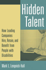 Title: Hidden Talent: How Leading Companies Hire, Retain, and Benefit from People with Disabilities, Author: Mark L. Lengnick-Hall