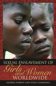 Title: Sexual Enslavement of Girls and Women Worldwide, Author: Andrea Parrot Ph.D.