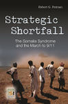 Alternative view 1 of Strategic Shortfall: The Somalia Syndrome and the March to 9/11