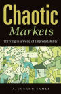 Chaotic Markets: Thriving in a World of Unpredictability