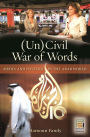 (Un)Civil War of Words: Media and Politics in the Arab World