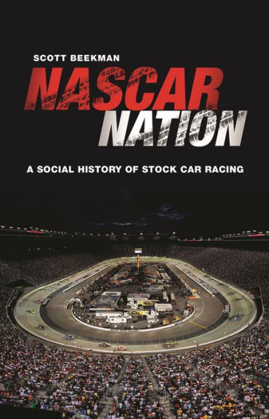 NASCAR Nation: A History of Stock Car Racing in the United States