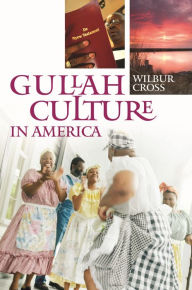 Title: Gullah Culture in America, Author: Wilbur Cross