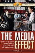 Title: Media Effect: How the News Influences Politics and Government, Author: Jim Willis