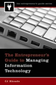 Title: Entrepreneur's Guide to Managing Information Technology, Author: CJ Rhoads