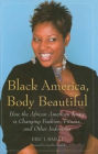 Black America, Body Beautiful: How the African American Image is Changing Fashion, Fitness, and Other Industries