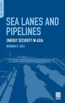 Alternative view 1 of Sea Lanes and Pipelines: Energy Security in Asia