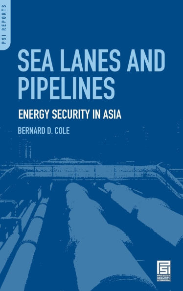 Sea Lanes and Pipelines: Energy Security in Asia