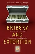 Bribery and Extortion: Undermining Business, Governments, and Security