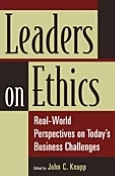 Title: Leaders on Ethics: Real-World Perspectives on Today's Business Challenges, Author: John C. Knapp