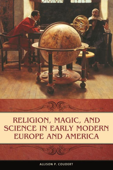 Religion, Magic, and Science Early Modern Europe America