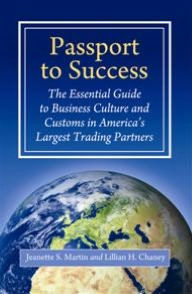 Title: Passport to Success: The Essential Guide to Business Culture and Customs in America's Largest Trading Partners, Author: Lillian H. Chaney