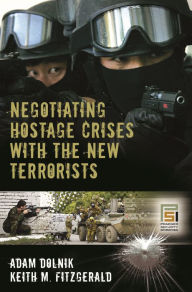 Title: Negotiating Hostage Crises with the New Terrorists, Author: Adam Dolnik