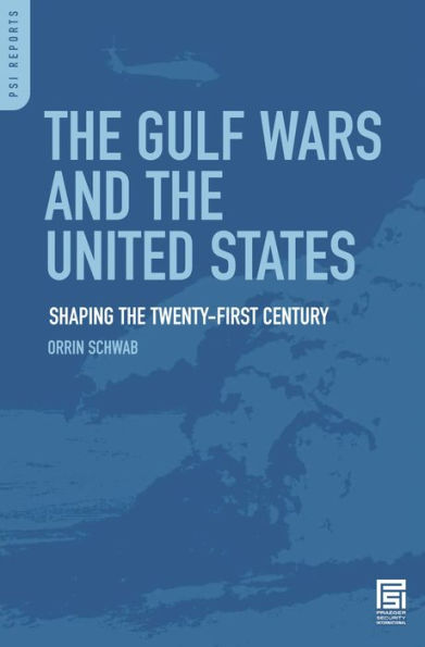 the Gulf Wars and United States: Shaping Twenty-First Century