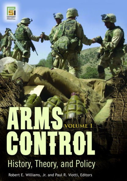 Arms Control: History, Theory, and Policy [2 volumes]: History, Theory, and Policy