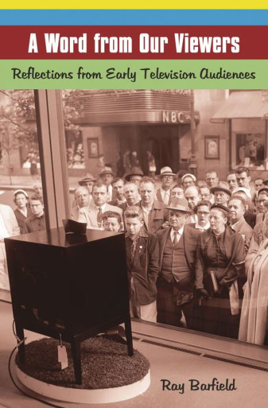 A Word from Our Viewers: Reflections from Early Television Audiences