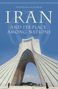 Title: Iran and Its Place among Nations, Author: Alidad Mafinezam