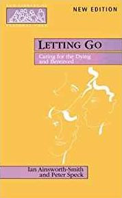 Title: Letting Go: Caring for the Dying and Bereaved, Author: Ian Ainsworth-Smith