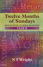 Twelve Months of Sundays Year B: Reflections On Bible Readings