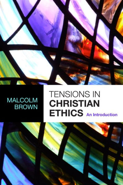 Tensions Christian Ethics: An Introduction