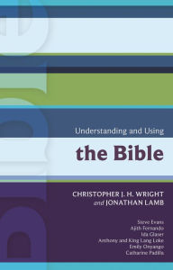 Title: Understanding and Using the Bible, Author: Chris Wright