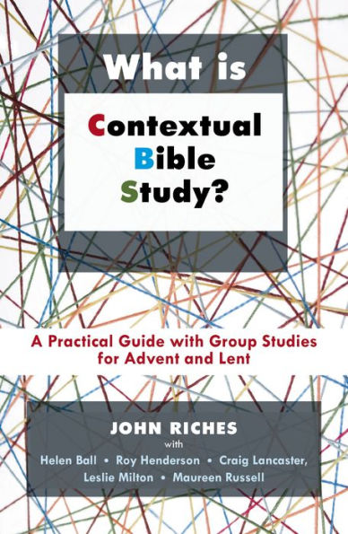 What is Contextual Bible Study?: A Practical Guide With Group Studies For Advent And Lent