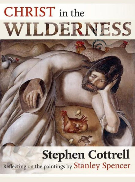 Christ The Wilderness: Reflecting On Paintings By Stanley Spencer