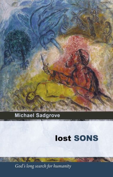 Lost Sons: God'S Long Search For Humanity