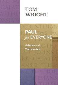 Title: Paul for Everyone: Galatians and Thessalonians, Author: Tom Wright