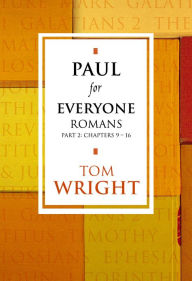 Title: Paul for Everyone: Romans Part 2, Author: Tom Wright