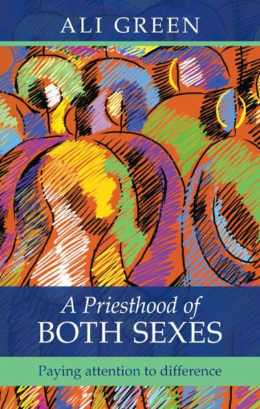 A Priesthood of Both Sexes: Paying Attention To Difference