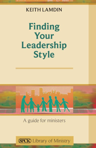 Finding Your Leadership Style: A Guide For Ministers