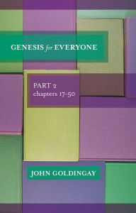 Title: Genesis For Everyone, Part 2 chapter 17-50, Author: John Goldingay