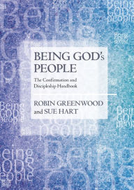 Title: Being God's People: The Confirmation and Discipleship Handbook, Author: Robin Greenwood