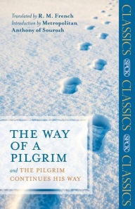 Title: The Way of a Pilgrim: And The Pilgrim Continues His Way, Author: R. M. French