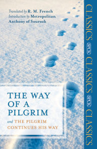 Title: The Way of a Pilgrim: And The Pilgrim Continues His Way, Author: R. M. French