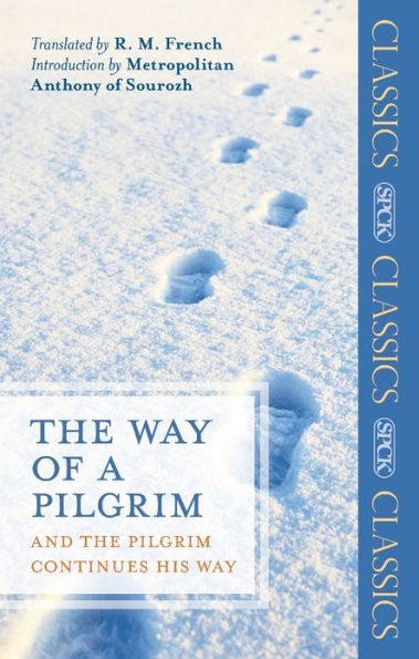 The Way of a Pilgrim: and the Pilgrim Continues his Way