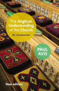 Title: The Anglican Understanding of the Church: An introduction, Author: Paul Avis