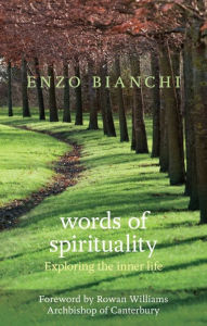 Title: Words of Spirituality: Exploring the inner life, Author: Enzo Bianchi