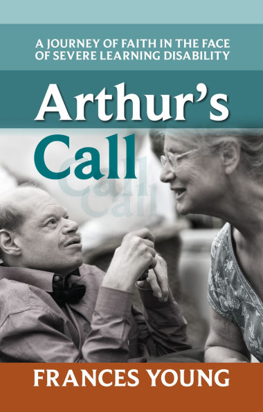 Arthur's Call: A Journey Of Faith The Face Severe Learning Disability