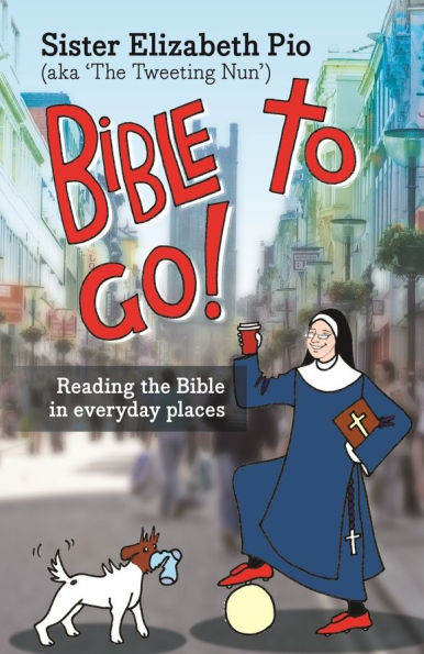 Bible to Go!: Reading The Everyday Places
