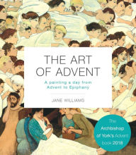 Title: The Art of Advent: A Painting a Day from Advent to Epiphany, Author: Jane Williams