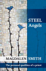 Title: Steel Angels: The personal qualities of a priest, Author: Magdalen Smith