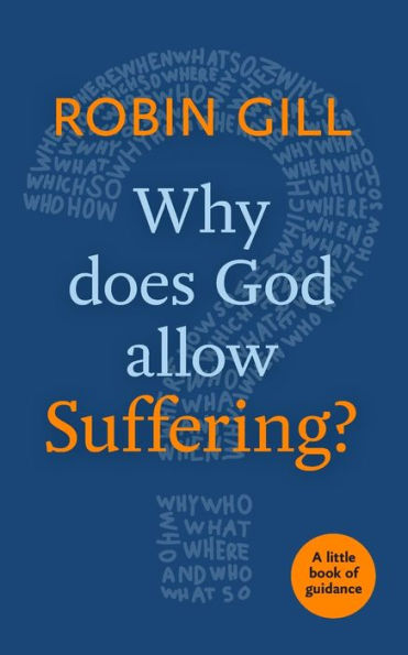 Why Does God Allow Suffering?: A Little Book Of Guidance