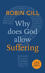 Title: Why Does God Allow Suffering?: Little Book of Guidance, Author: Robin Gill