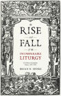 The Rise and Fall of the Incomparable Liturgy: The Book of Common Prayer, 1559-1906