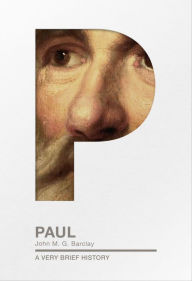 Title: Paul: A Very Brief History, Author: John M. G. Barclay