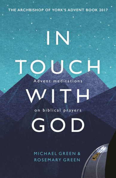 Touch With God: Advent Meditations On Biblical Prayers