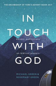 Title: In Touch With God: Advent Meditations On Biblical Prayers, Author: Michael Green