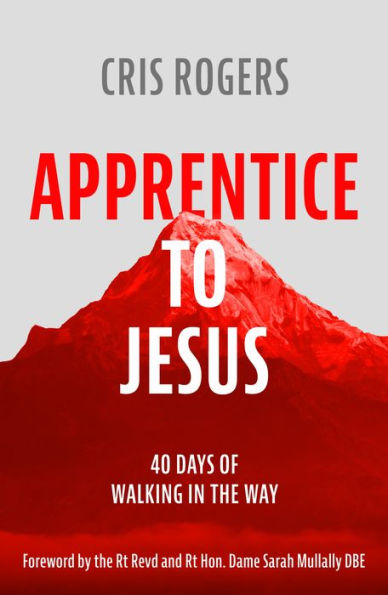 Apprentice to Jesus: 40 Days of Walking the Way